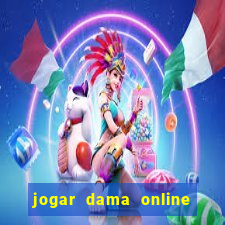 jogar dama online valendo dinheiro